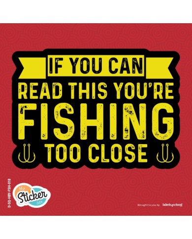 My Sticker Life  - If you can read this you're fishing too close  (018) 9.5cm(H) x 7cm(L) Sticker