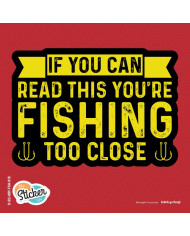 My Sticker Life  - If you can read this you're fishing too close  (018) 9.5cm(H) x 7cm(L) Sticker